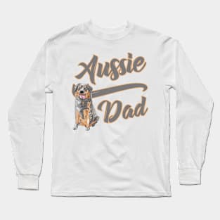 Aussie Dad! Especially for Australian Shepherd Lovers! Long Sleeve T-Shirt